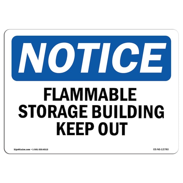Safety Sign, OSHA Notice, 12" Height, 18" Width, Flammable Storage Keep Out Sign, Landscape